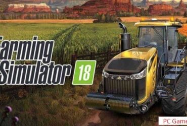 Farming Simulator 18 Download PC Game Full Version Free